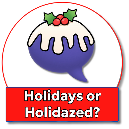 Holidays or Holidazed?